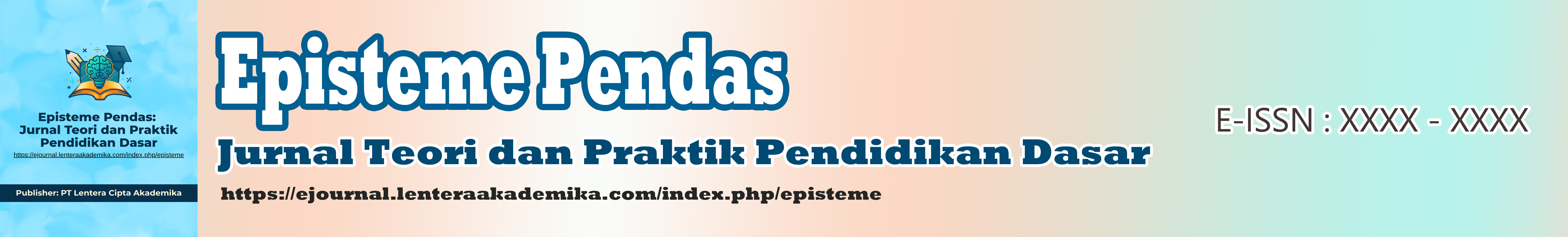 Episteme Pendas: Jurnal Teori dan Praktik Pendidikan Dasar